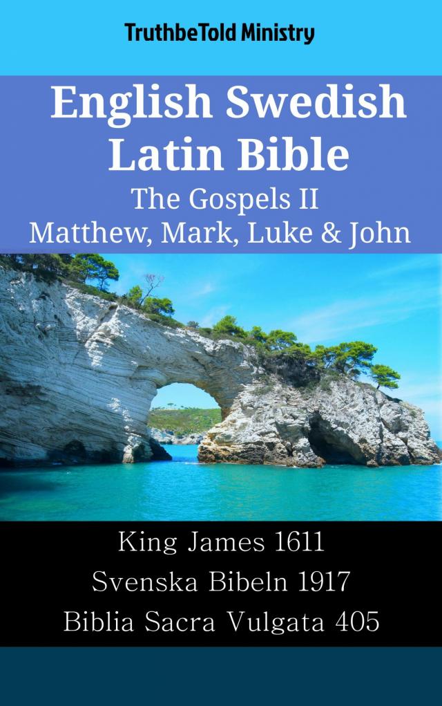 English Swedish Latin Bible - The Gospels II - Matthew, Mark, Luke & John