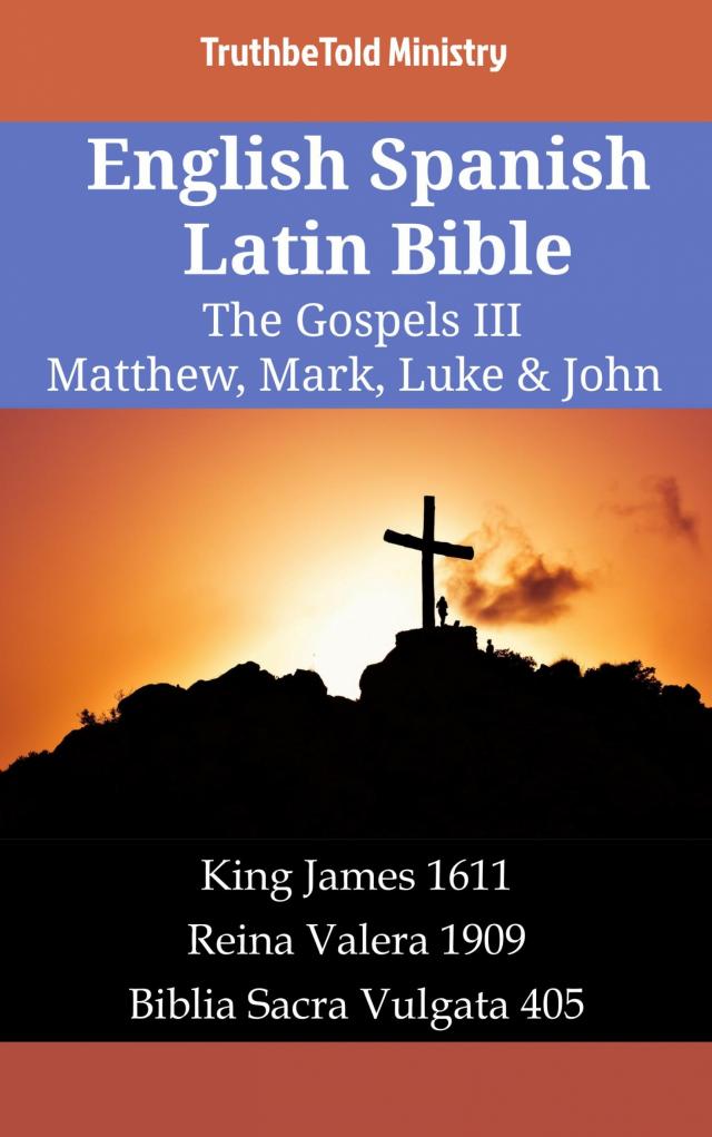 English Spanish Latin Bible - The Gospels III - Matthew, Mark, Luke & John