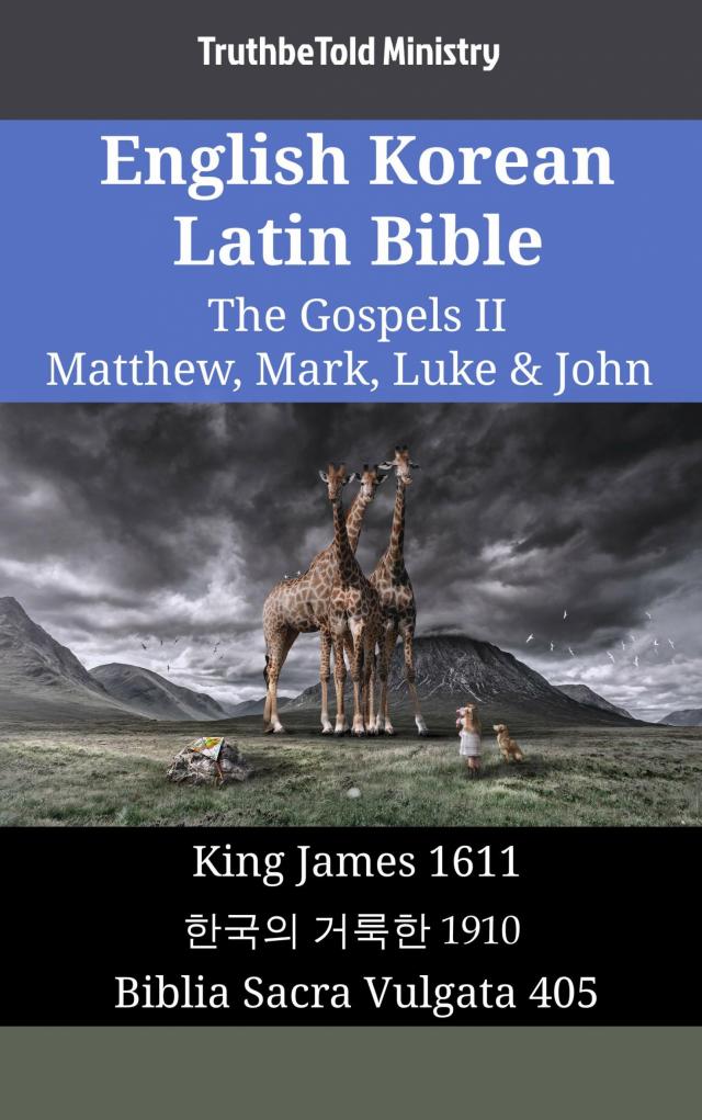 English Korean Latin Bible - The Gospels II - Matthew, Mark, Luke & John