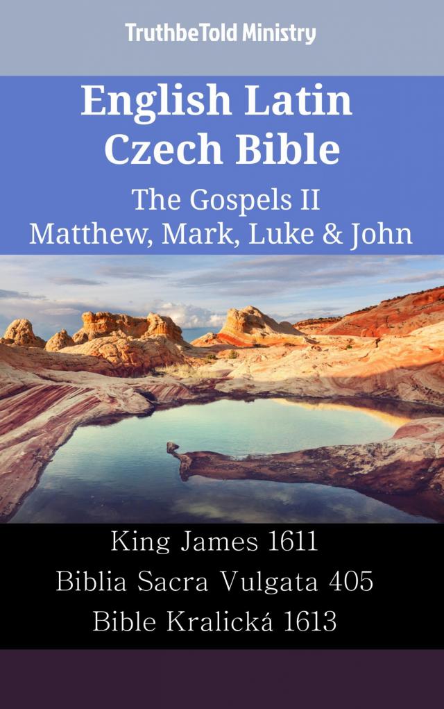 English Latin Czech Bible - The Gospels II - Matthew, Mark, Luke & John