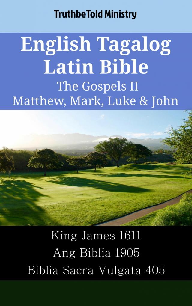 English Tagalog Latin Bible - The Gospels II - Matthew, Mark, Luke & John