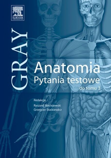 Anatomia Gray. Pytania testowe. Tom 3