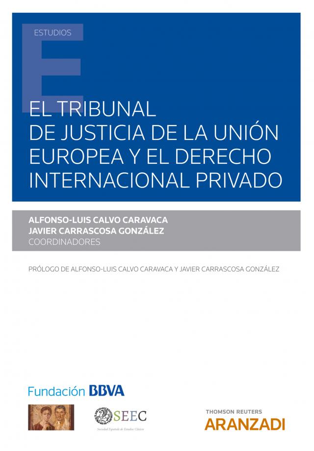 El Tribunal de Justicia de la Unión Europea y el Derecho internacional privado