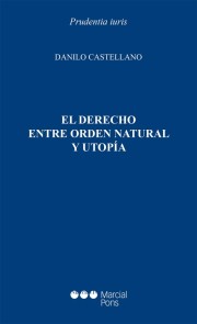 El Derecho entre orden natural y utopía Prudentia Iuris  