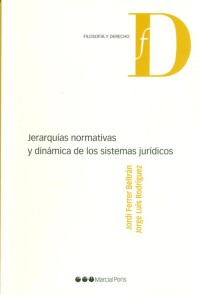 Jerarquías normativas y dinámica de los sistemas jurídicos Filosofía y Derecho  