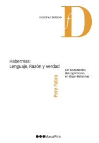 Los fundamentos del cognitivismo en Jürgen Habermas Filosofía y Derecho  