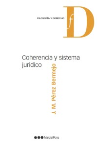 Coherencia y sistema jurídico Filosofía y Derecho  