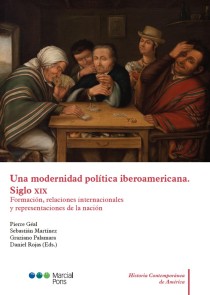 Una modernidad política iberoamericana. Siglo XIX Historia Contemporánea de América  