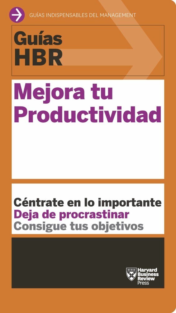 Guía HBR: Mejora tu productividad Guías HBR  