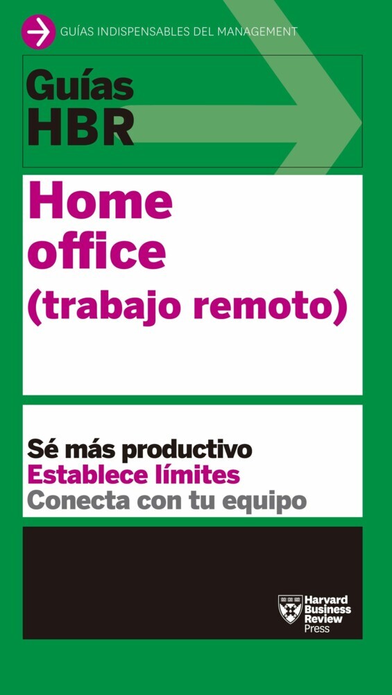 Guía HBR: Home office (trabajo remoto) Guías HBR  