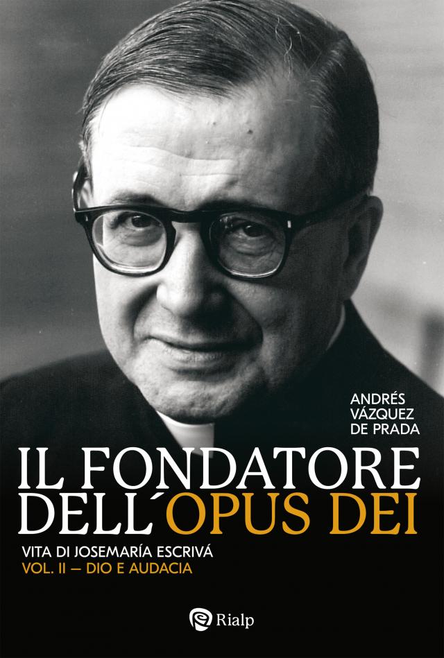 Il fondatore dell'Opus Dei (II)