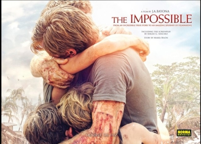 The Impossible : From an Incredible True Story to an Amazing Journey of Filmmaking