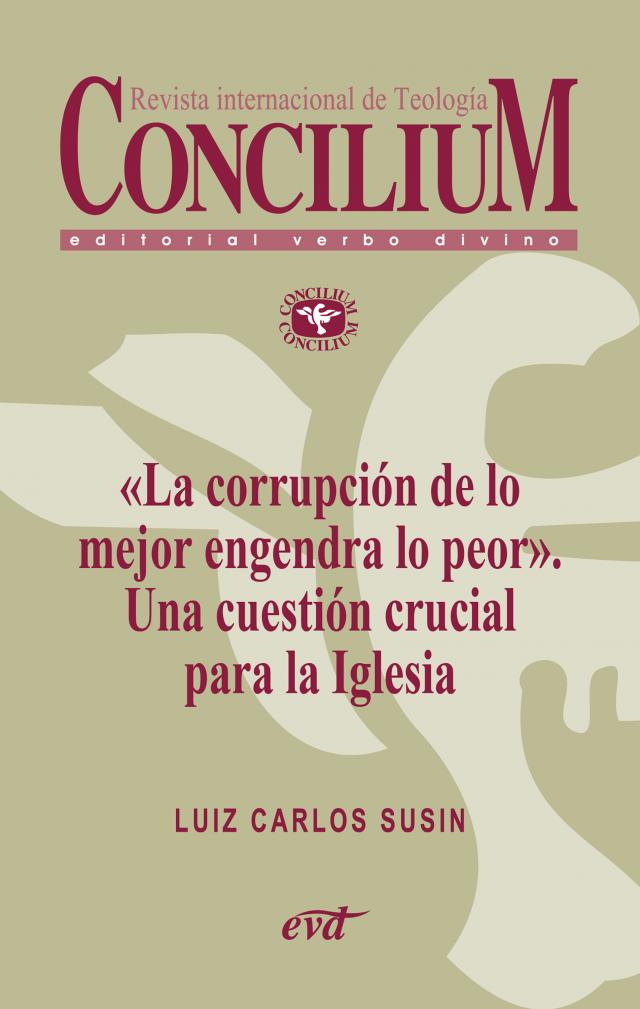 «La corrupción de lo mejor engendra lo peor». Una cuestión crucial para la Iglesia. Concilium 358 (2014)