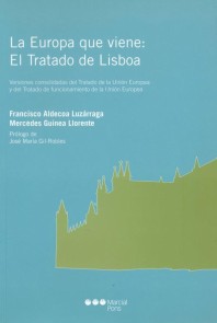 La Europa que viene: el Tratado de Lisboa Derecho, Economía y Globalización  