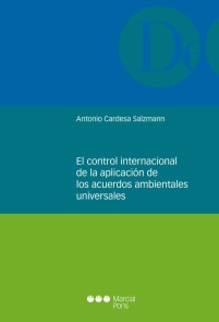 El control internacional de la aplicación de los acuerdos ambientales universales Monografías jurídicas  