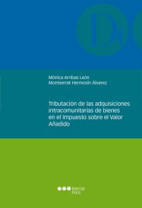 Tributación de las adquisiciones intracomunitarias de bienes en el Impuesto sobre el Valor Añadido Monografías jurídicas  