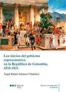 Los inicios del gobierno representativo en la República de Colombia, 1818-1821 Historia Contemporánea de América  