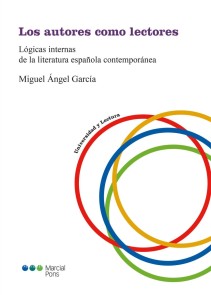 Los autores como lectores: Lógicas internas de la literatura española contemporánea Universidad y Lectura  