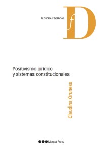 Positivismo jurídico y sistemas constitucionales Filosofía y Derecho  