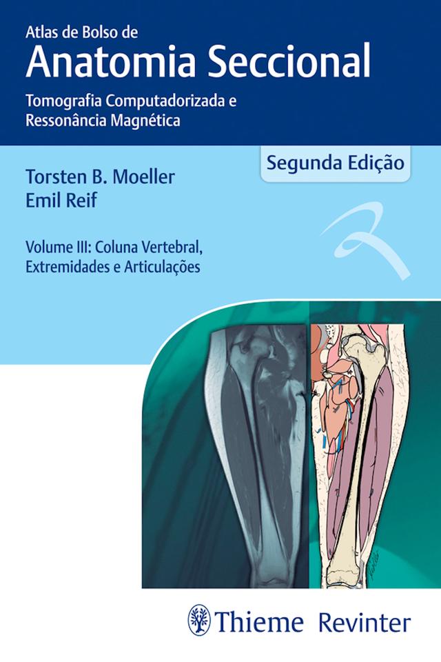 Atlas de bolso de anatomia seccional - Tomografia computadorizada e ressonância magnética Vol.III