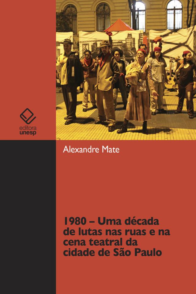 1980 - Uma década de lutas nas ruas e na cena teatral da cidade de São Paulo
