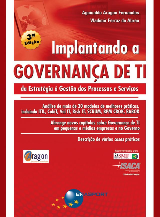 Implantando a Governança de TI - Da estratégia à gestão dos processos e serviços (3ª edição)