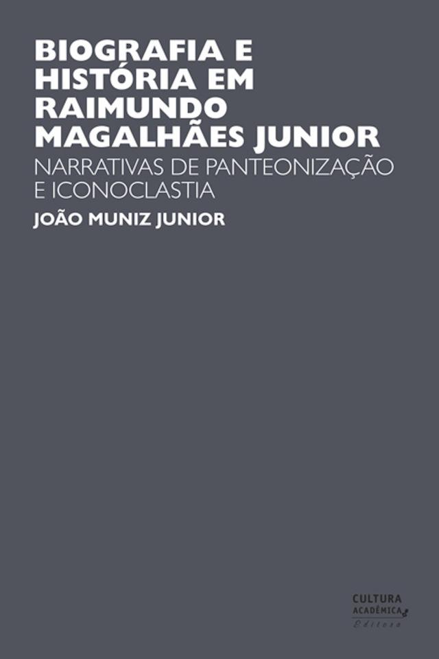 Biografia e História em Raimundo Magalhães Junior