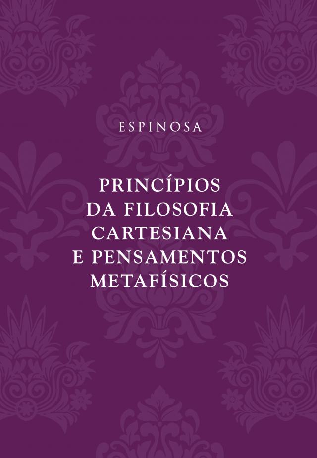 Princípios da filosofia cartesiana e Pensamentos metafísicos