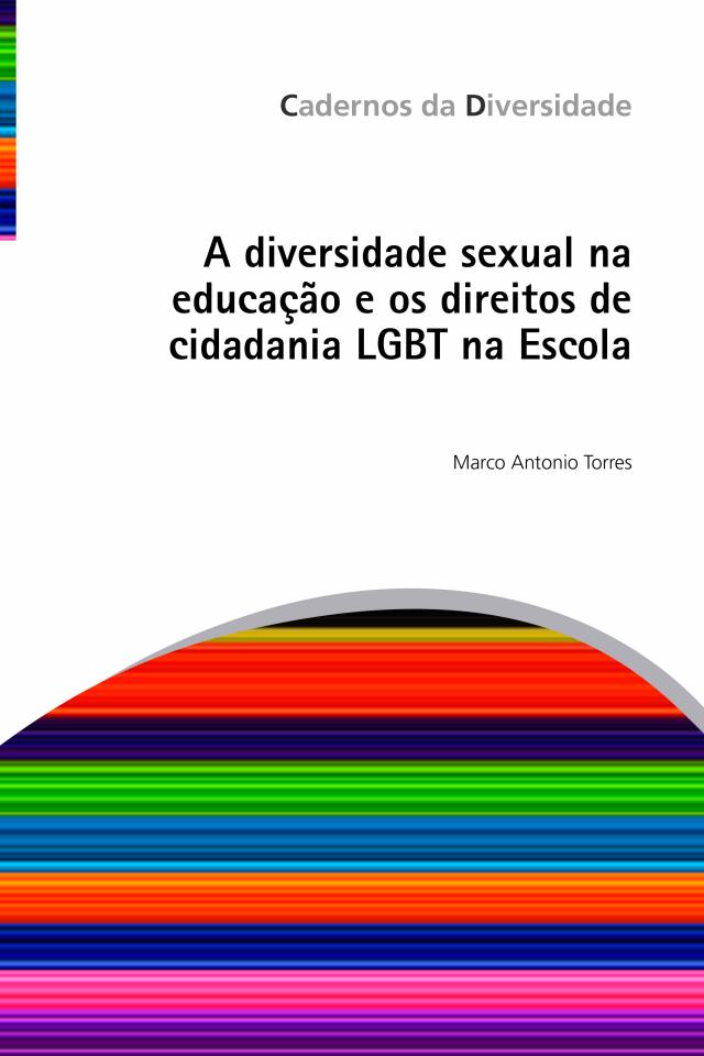 A diversidade sexual na educação e os direitos de cidadania LGBT na Escola