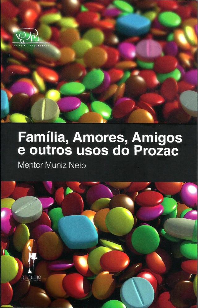 Família, Amores, Amigos e outros usos do Prozac