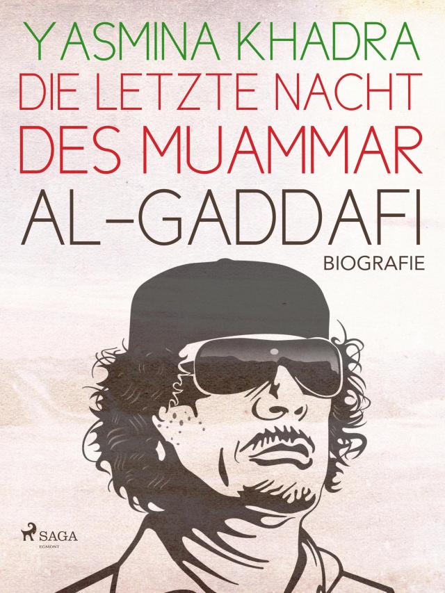 Die letzte Nacht des Muammar al-Gaddafi