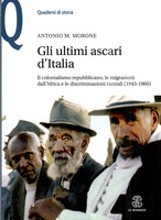 Gli ultimi ascari d'Italia. Il colonialismo repubblicano, le migrazioni dall'Africa e le discriminazioni razziali (1943-1960)