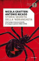 Storia segreta della 'ndrangheta. Una lunga e oscura vicenda di sangue e potere (1860-2018)
