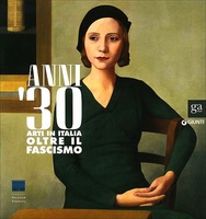Anni 30: Arti in Italia oltre il fascismo, italienische Ausgabe