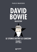 David Bowie. Blackstar. Le storie dietro le canzoni. Vol. 2: 1977-2016