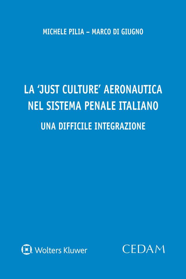 La 'Just Culture' aeronautica nel sistema penale italiano. Una difficile integrazione