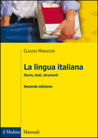 La lingua italiana. Storia, testi, strumenti|
