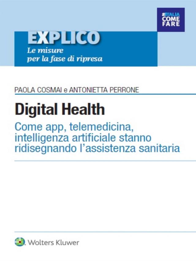 Digital Health - Come app, telemedicina, intelligenza artificiale stanno ridisegnando l’assistenza sanitaria