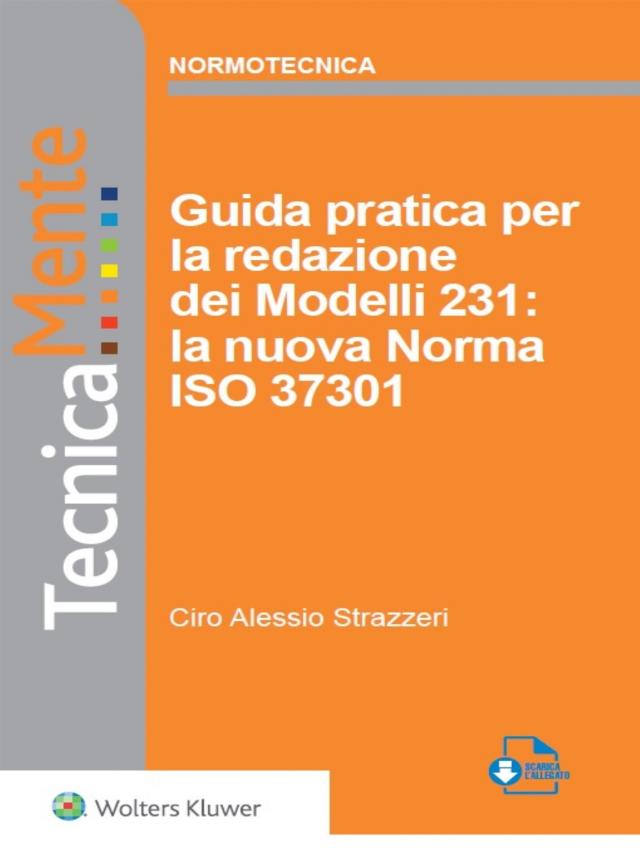 Guida pratica per la redazione dei Modelli 231: la nuova Norma ISO 37301
