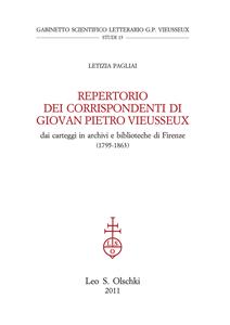 Repertorio dei corrispondenti di Giovan Pietro Vieusseux, dai carteggi in archivi e biblioteche di Firenze.  (1795-1863).