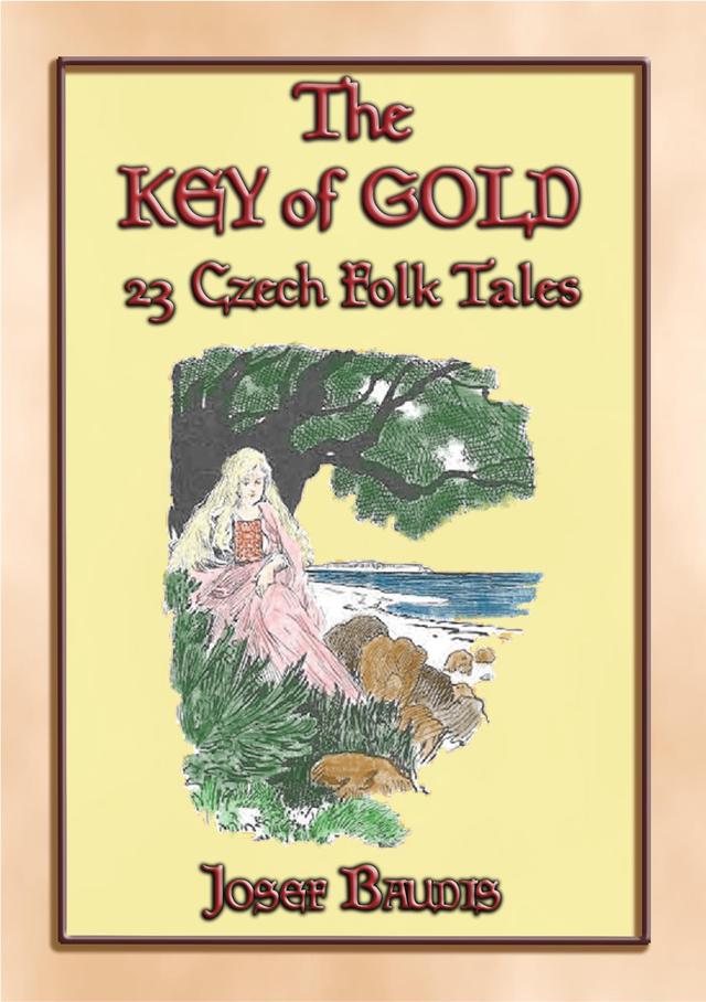THE KEY OF GOLD 23 Czech Folk and Fairy Tales