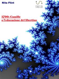 1700:Camille o l'educazione del libertino
