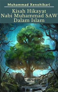 Kisah Hikayat Nabi Muhammad SAW Dalam Islam