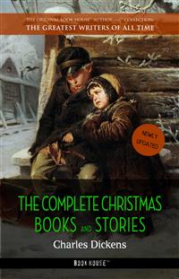 The Complete Christmas Books and Stories [newly updated]