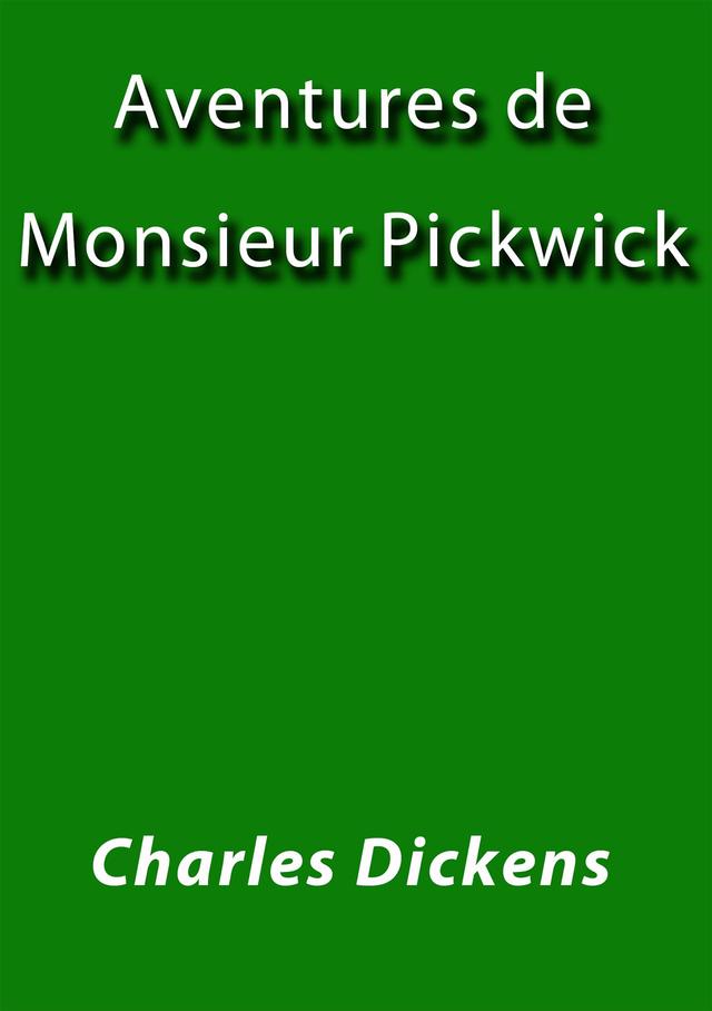 Aventures de Monsieur Pickwick I
