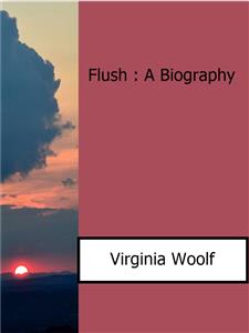 Flush : A Biography