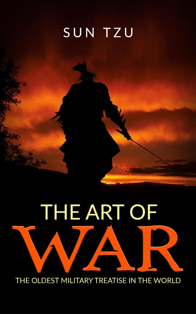 The Art of War - The oldest military treatise In the World