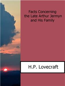 Facts Concerning the Late Arthur Jermyn  and His Family