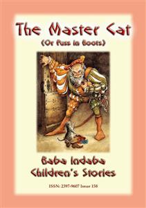 THE MASTER CAT or Puss in Boots - A Classic Children’s Story