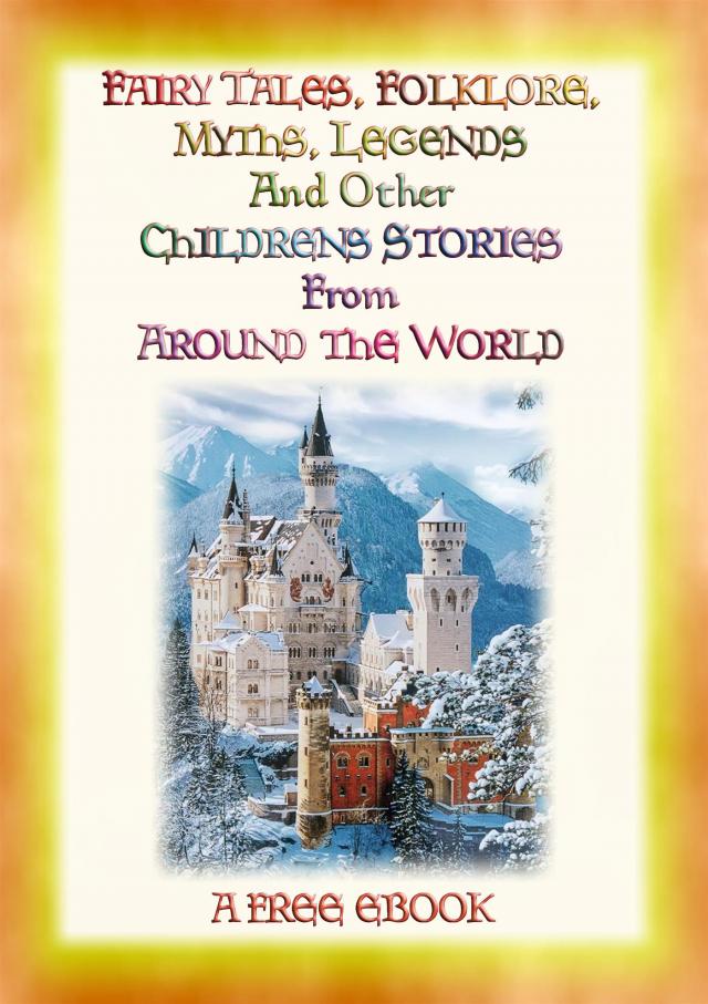Folklore, Fairy Tales, Myths, Legends and Other Children's Stories from Around the World